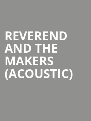 Reverend and The Makers (Acoustic) at Bush Hall